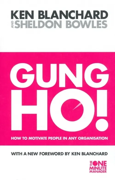 Gung Ho! How to Motivate People in Any Organisation: купить с доставкой по Кипру или в книжных магазинах Букберри в Лимасоле, Ларнаке и Пафосе