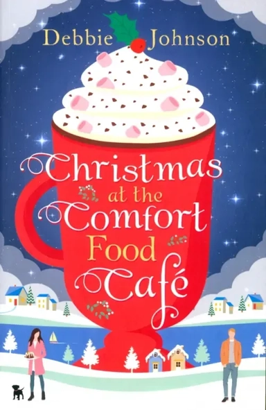 Christmas at the Comfort Food Cafe: купить с доставкой по Кипру или в книжных магазинах Букберри в Лимасоле, Ларнаке и Пафосе