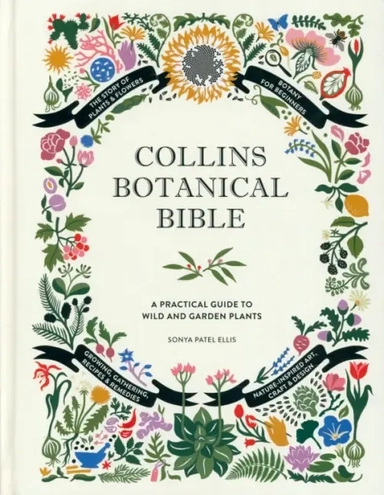 Collins Botanical Bible. A Practical Guide to Wild and Garden Plants: купить с доставкой по Кипру или в книжных магазинах Букберри в Лимасоле, Ларнаке и Пафосе
