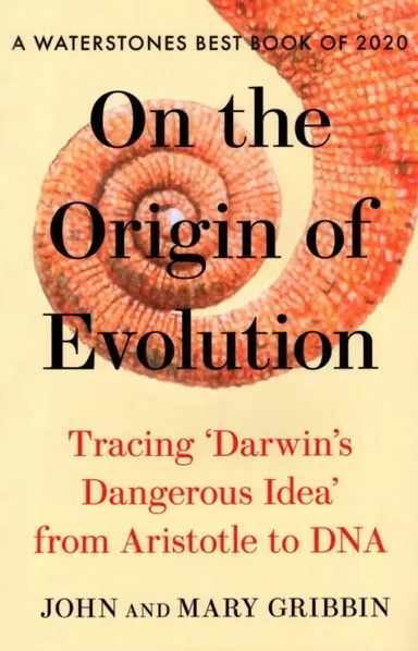 On the Origin of Evolution. Tracing 'Darwin's Dangerous Idea' from Aristotle to DNA: купить с доставкой по Кипру или в книжных магазинах Букберри в Лимасоле, Ларнаке и Пафосе