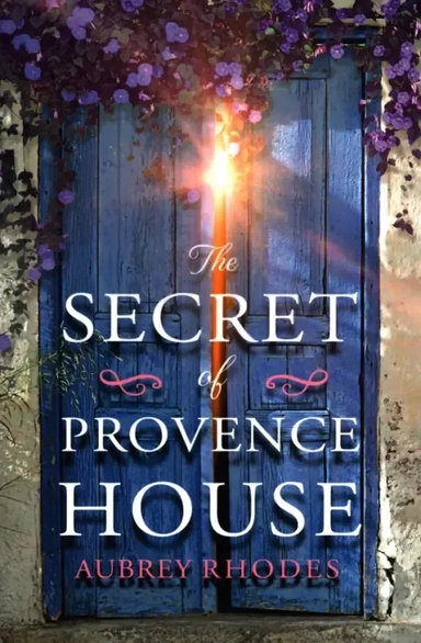 The Secret of Provence House: купить с доставкой по Кипру или в книжных магазинах Букберри в Лимасоле, Ларнаке и Пафосе