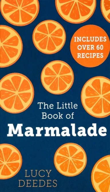 The Little Book Of Marmalade: купить с доставкой по Кипру или в книжных магазинах Букберри в Лимасоле, Ларнаке и Пафосе