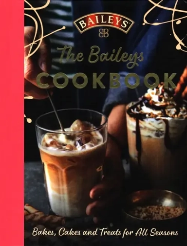 The Baileys Cookbook. Bakes, Cakes and Treats for All Seasons: купить с доставкой по Кипру или в книжных магазинах Букберри в Лимасоле, Ларнаке и Пафосе