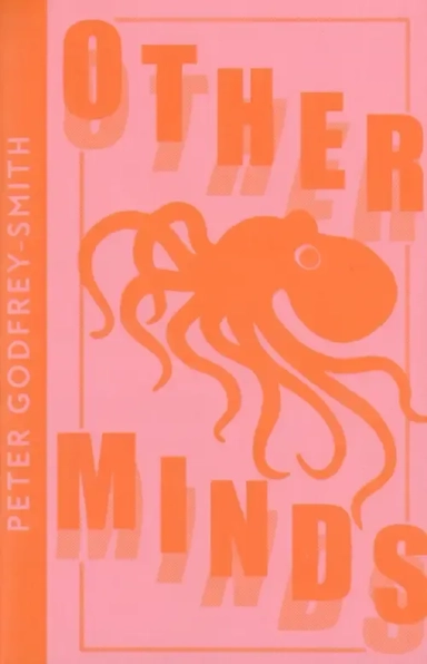 Other Minds. The Octopus and the Evolution of Intelligent Life: купить с доставкой по Кипру или в книжных магазинах Букберри в Лимасоле, Ларнаке и Пафосе