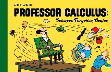 Professor Calculus. Science's Forgotten Genius: купить с доставкой по Кипру или в книжных магазинах Букберри в Лимасоле, Ларнаке и Пафосе