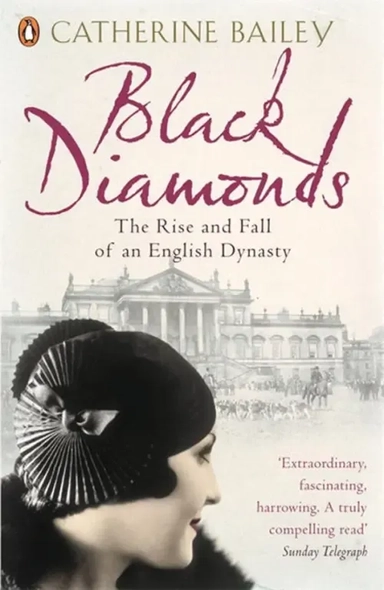 Black Diamonds. The Rise and Fall of an English Dynasty: купить с доставкой по Кипру или в книжных магазинах Букберри в Лимасоле, Ларнаке и Пафосе