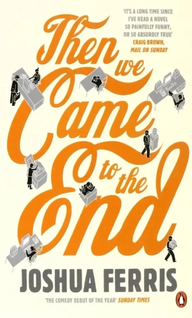 Then We Came to the End: купить с доставкой по Кипру или в книжных магазинах Букберри в Лимасоле, Ларнаке и Пафосе