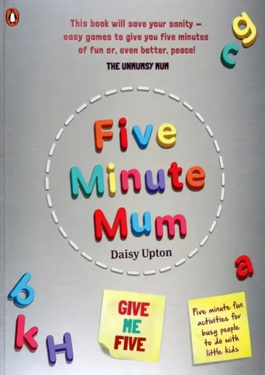 Five Minute Mum. Give Me Five: купить с доставкой по Кипру или в книжных магазинах Букберри в Лимасоле, Ларнаке и Пафосе