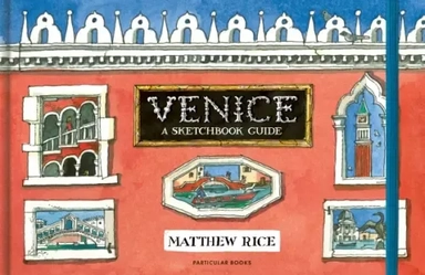 Venice. A Sketchbook Guide: купить с доставкой по Кипру или в книжных магазинах Букберри в Лимасоле, Ларнаке и Пафосе