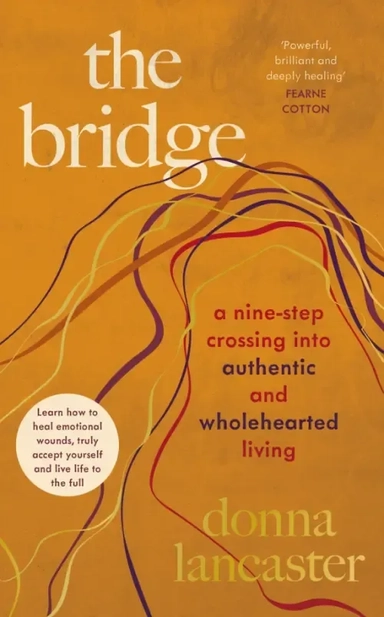 The Bridge. A nine step crossing into authentic and wholehearted living: купить с доставкой по Кипру или в книжных магазинах Букберри в Лимасоле, Ларнаке и Пафосе