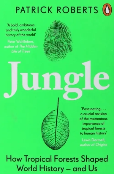 Jungle. How Tropical Forests Shaped World History: купить с доставкой по Кипру или в книжных магазинах Букберри в Лимасоле, Ларнаке и Пафосе