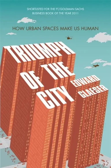 Triumph of the City. How Urban Spaces Make Us Human: купить с доставкой по Кипру или в книжных магазинах Букберри в Лимасоле, Ларнаке и Пафосе