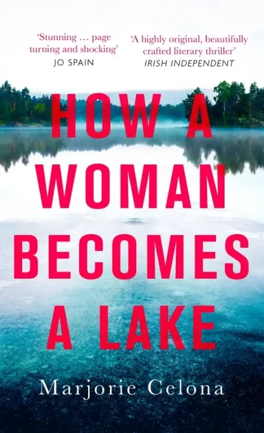 How a Woman Becomes a Lake: купить с доставкой по Кипру или в книжных магазинах Букберри в Лимасоле, Ларнаке и Пафосе
