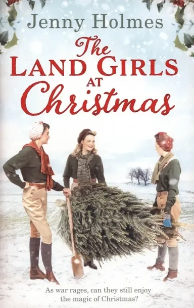 The Land Girls at Christmas: купить с доставкой по Кипру или в книжных магазинах Букберри в Лимасоле, Ларнаке и Пафосе