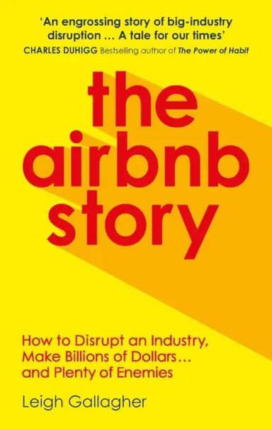 The Airbnb Story. How Three Guys Disrupted an Industry, Made Billions of Dollars...: купить с доставкой по Кипру или в книжных магазинах Букберри в Лимасоле, Ларнаке и Пафосе