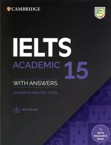 IELTS 15. Academic Student's Book with Answers with Audio with Resource Bank. Authentic Practice Tes: купить с доставкой по Кипру или в книжных магазинах Букберри в Лимасоле, Ларнаке и Пафосе