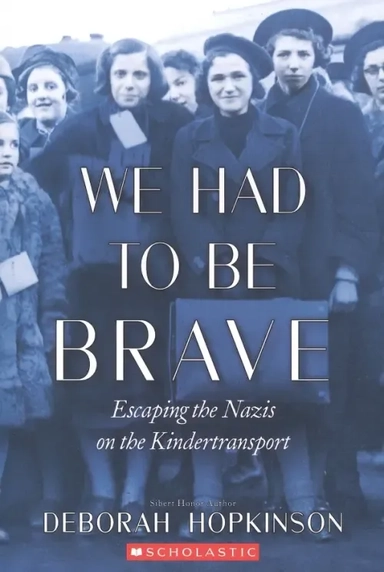 We Had to Be Brave. Escaping the Nazis on the Kindertransport: купить с доставкой по Кипру или в книжных магазинах Букберри в Лимасоле, Ларнаке и Пафосе