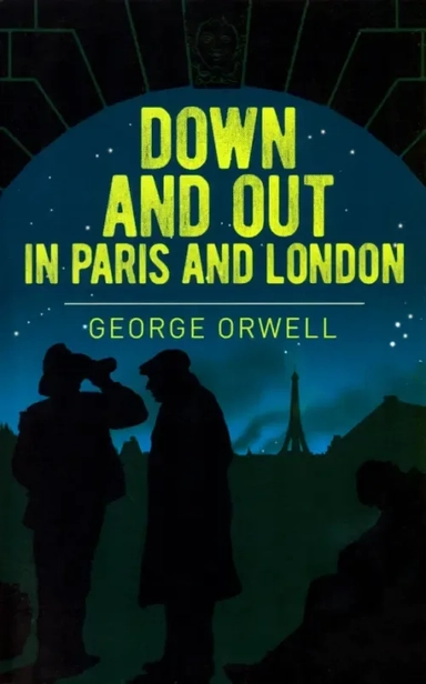 Down and Out in Paris and London: купить с доставкой по Кипру или в книжных магазинах Букберри в Лимасоле, Ларнаке и Пафосе