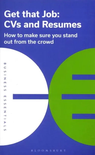 Get That Job. CVs and Resumes. How to make sure you stand out from the crowd: купить с доставкой по Кипру или в книжных магазинах Букберри в Лимасоле, Ларнаке и Пафосе