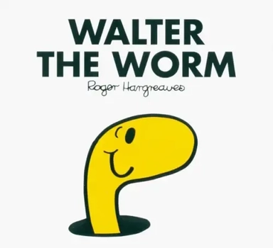 Mr. Men Walter the Worm: купить с доставкой по Кипру или в книжных магазинах Букберри в Лимасоле, Ларнаке и Пафосе