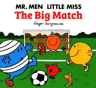 Mr. Men Little Miss. The Big Match: купить с доставкой по Кипру или в книжных магазинах Букберри в Лимасоле, Ларнаке и Пафосе