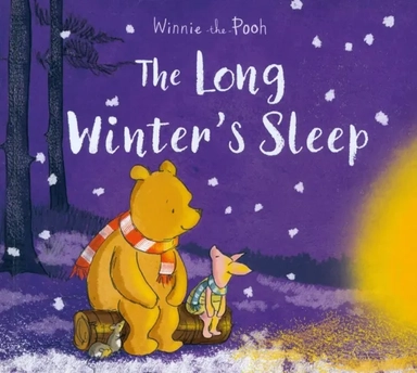 Winnie-the-Pooh. The Long Winter's Sleep: купить с доставкой по Кипру или в книжных магазинах Букберри в Лимасоле, Ларнаке и Пафосе