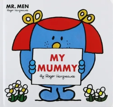 Mr. Men Little Miss. My Mummy: купить с доставкой по Кипру или в книжных магазинах Букберри в Лимасоле, Ларнаке и Пафосе