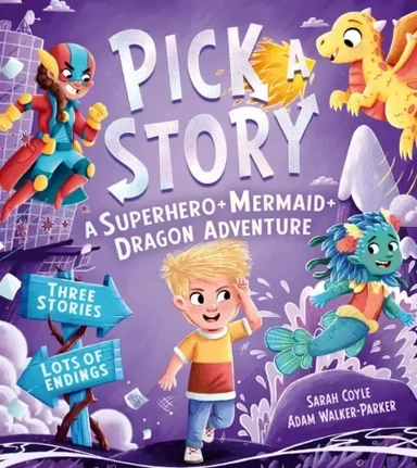 Pick a Story. A Superhero + Mermaid + Dragon Adventure: купить с доставкой по Кипру или в книжных магазинах Букберри в Лимасоле, Ларнаке и Пафосе