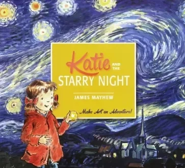 Katie and the Starry Night: купить с доставкой по Кипру или в книжных магазинах Букберри в Лимасоле, Ларнаке и Пафосе