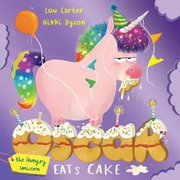 Oscar the Hungry Unicorn Eats Cake: купить с доставкой по Кипру или в книжных магазинах Букберри в Лимасоле, Ларнаке и Пафосе