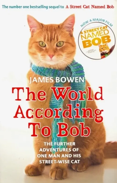 The World According to Bob. The further adventures of one man and his street-wise cat: купить с доставкой по Кипру или в книжных магазинах Букберри в Лимасоле, Ларнаке и Пафосе
