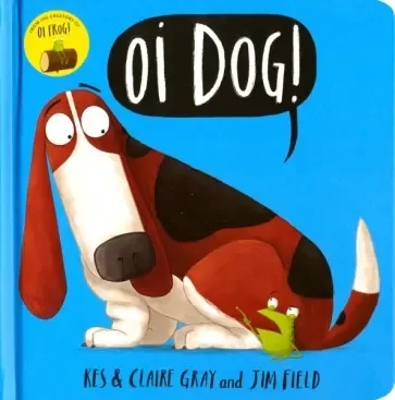 Oi Dog! Board book: купить с доставкой по Кипру или в книжных магазинах Букберри в Лимасоле, Ларнаке и Пафосе