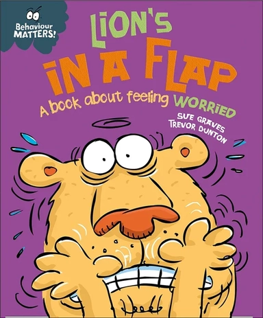 Lion's in a Flap - A book about feeling worried: купить с доставкой по Кипру или в книжных магазинах Букберри в Лимасоле, Ларнаке и Пафосе