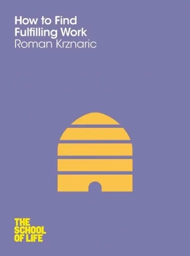 How to Find Fulfilling Work: купить с доставкой по Кипру или в книжных магазинах Букберри в Лимасоле, Ларнаке и Пафосе