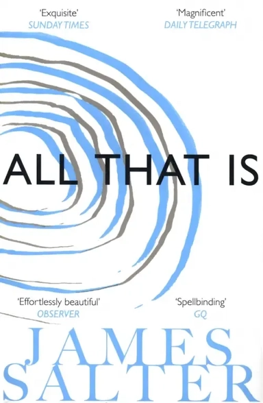 All That Is: купить с доставкой по Кипру или в книжных магазинах Букберри в Лимасоле, Ларнаке и Пафосе
