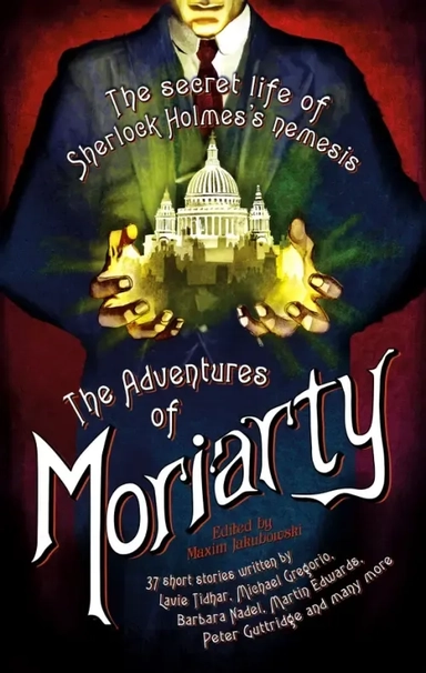The Mammoth Book of the Adventures of Moriarty. The Secret Life of Sherlock Holmes's Nemesis: купить с доставкой по Кипру или в книжных магазинах Букберри в Лимасоле, Ларнаке и Пафосе