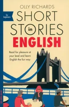 Short Stories in English for Beginners: купить с доставкой по Кипру или в книжных магазинах Букберри в Лимасоле, Ларнаке и Пафосе
