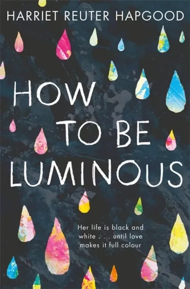 How To Be Luminous: купить с доставкой по Кипру или в книжных магазинах Букберри в Лимасоле, Ларнаке и Пафосе