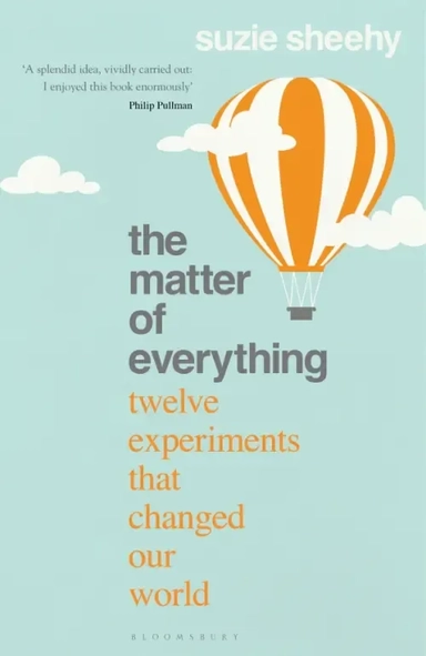 The Matter of Everything. Twelve Experiments that Changed Our World: купить с доставкой по Кипру или в книжных магазинах Букберри в Лимасоле, Ларнаке и Пафосе