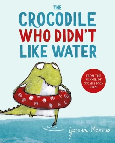 The Crocodile Who Didn't Like Water: купить с доставкой по Кипру или в книжных магазинах Букберри в Лимасоле, Ларнаке и Пафосе