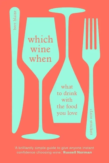 Which Wine When. What to drink with the food you love: купить с доставкой по Кипру или в книжных магазинах Букберри в Лимасоле, Ларнаке и Пафосе
