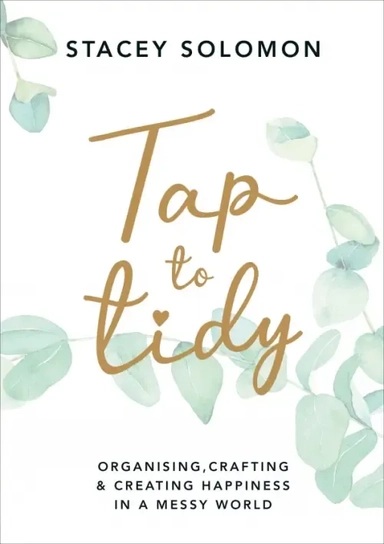 Tap to Tidy. Organising, Crafting & Creating Happiness in a Messy World: купить с доставкой по Кипру или в книжных магазинах Букберри в Лимасоле, Ларнаке и Пафосе