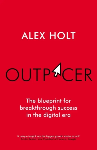 Outpacer. The Blueprint for Breakthrough Success in the Digital Era: купить с доставкой по Кипру или в книжных магазинах Букберри в Лимасоле, Ларнаке и Пафосе