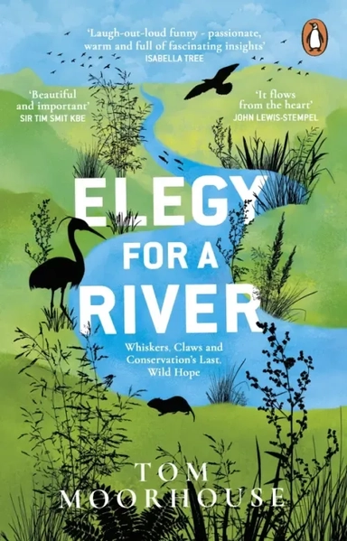Elegy For a River. Whiskers, Claws and Conservation's Last, Wild Hope: купить с доставкой по Кипру или в книжных магазинах Букберри в Лимасоле, Ларнаке и Пафосе
