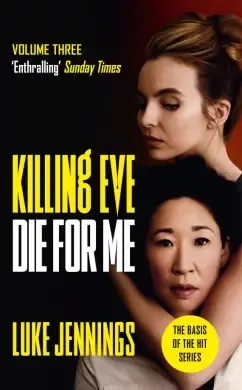 Killing Eve. Die For Me: купить с доставкой по Кипру или в книжных магазинах Букберри в Лимасоле, Ларнаке и Пафосе