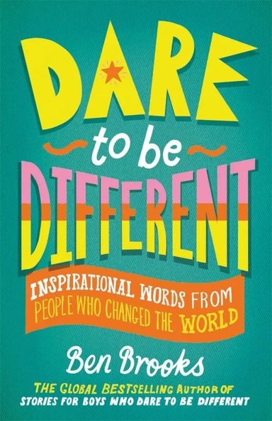 Dare to be Different. Inspirational Words from People Who Changed the World: купить с доставкой по Кипру или в книжных магазинах Букберри в Лимасоле, Ларнаке и Пафосе