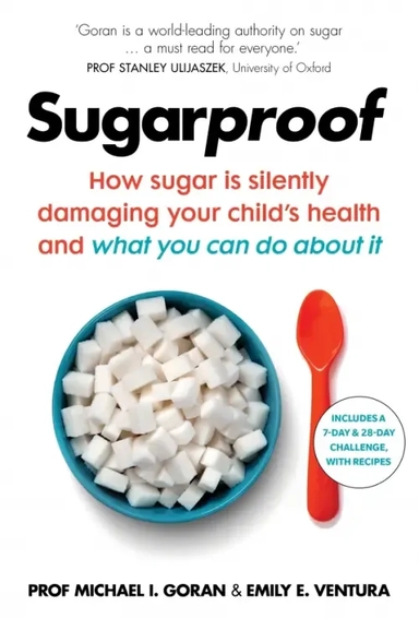 Sugarproof. How sugar is silently damaging your child's health and what you can do about it: купить с доставкой по Кипру или в книжных магазинах Букберри в Лимасоле, Ларнаке и Пафосе