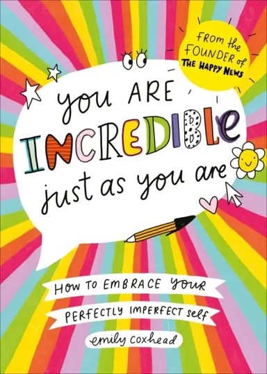 You Are Incredible Just As You Are. How to Embrace Your Perfectly Imperfect Self: купить с доставкой по Кипру или в книжных магазинах Букберри в Лимасоле, Ларнаке и Пафосе
