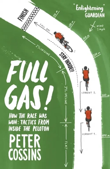 Full Gas! How the Race was Won - Tactics from Inside the Peloton: купить с доставкой по Кипру или в книжных магазинах Букберри в Лимасоле, Ларнаке и Пафосе