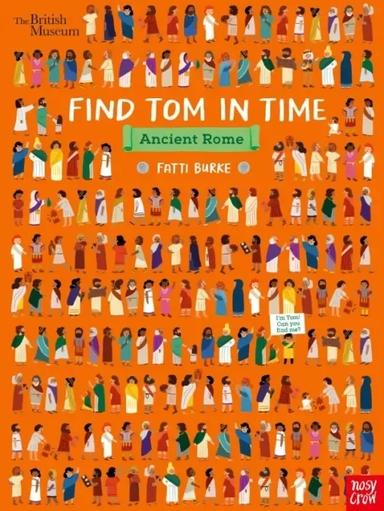 British Museum. Find Tom in Time, Ancient Rome: купить с доставкой по Кипру или в книжных магазинах Букберри в Лимасоле, Ларнаке и Пафосе
